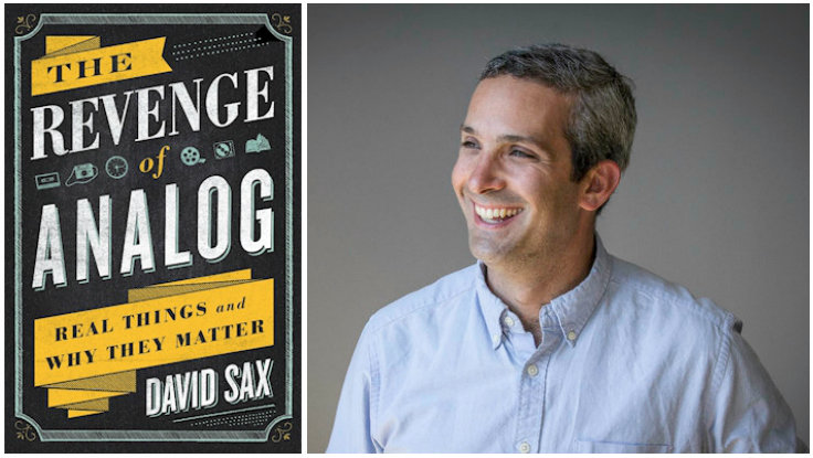 First Look: David Sax’s New Book,<em>The Revenge of Analog</em>